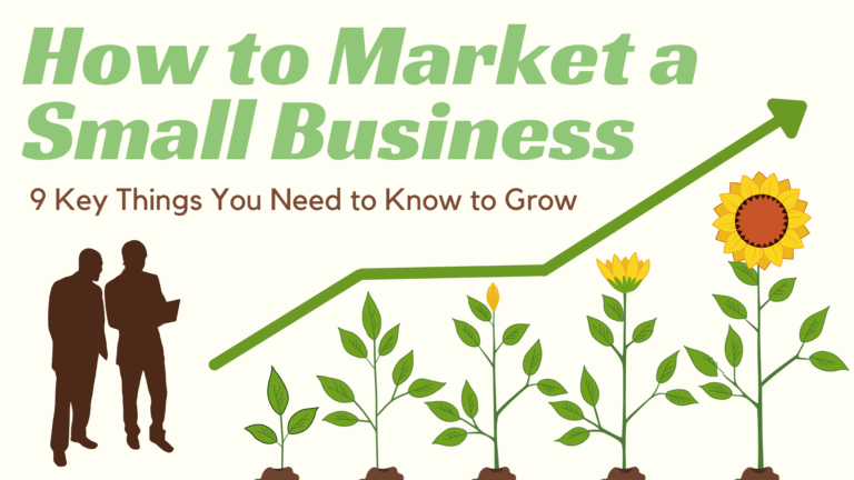 How to Market a Small Business: 9 Key Points You Need to Know to Grow on Any Budget