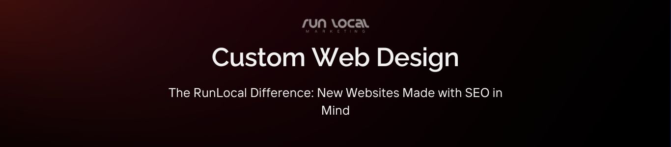 custom web design, website designing, website development from runlocal marketing